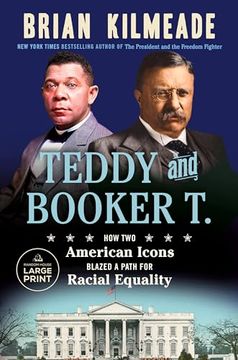 portada Teddy and Booker t. How two American Icons Blazed a Path for Racial Equality (Random House Large Print) (in English)