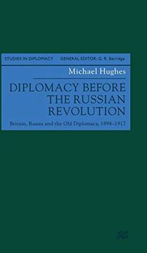 portada Diplomacy Before the Russian Revolution: Britain, Russia and the old Diplomacy, 1894-1917 (Studies in Diplomacy) (en Inglés)