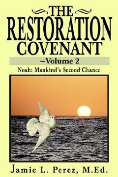 portada the restoration covenant -- volume 2: noah: mankind's second chance (en Inglés)