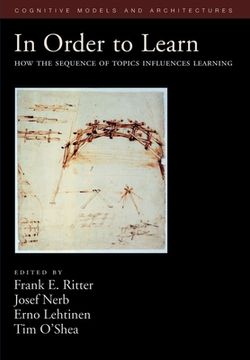 portada In Order to Learn: How the Sequence of Topics Influences Learning (Oxford Series on Cognitive Models and Architectures) (en Inglés)