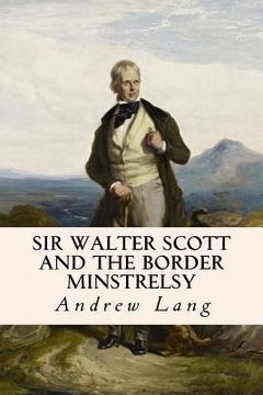 portada Sir Walter Scott and the Border Minstrelsy (in English)