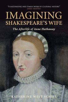 portada Imagining Shakespeare's Wife: The Afterlife of Anne Hathaway (en Inglés)