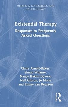 portada Existential Therapy: Responses to Frequently Asked Questions (50 Faqs in Counselling and Psychotherapy) (en Inglés)