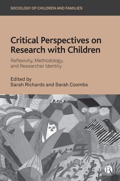 portada Critical Perspectives on Research with Children: Reflexivity, Methodology, and Researcher Identity (en Inglés)
