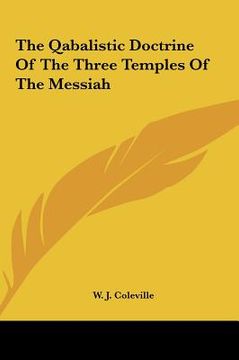 portada the qabalistic doctrine of the three temples of the messiah the qabalistic doctrine of the three temples of the messiah (en Inglés)