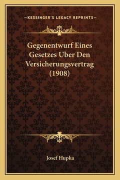 portada Gegenentwurf Eines Gesetzes Uber Den Versicherungsvertrag (1908) (en Alemán)