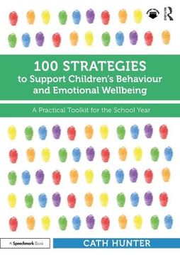 portada 100 Strategies to Support Children’S Behaviour and Emotional Wellbeing: A Practical Toolkit for the School Year (in English)