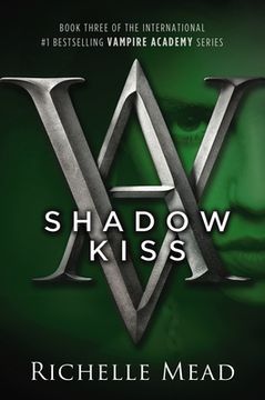 Shadow Kiss: A Vampire Academy Novel (en Inglés)