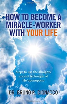 portada How to Become a Miracle-Worker with Your Life: Steps to Use the Almighty Ancient Technique of Ho'oponopono (en Inglés)