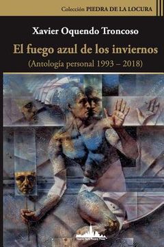 portada El fuego azul de los inviernos: (Antología personal 1993-2018)