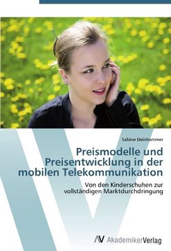 portada Preismodelle und Preisentwicklung in der mobilen Telekommunikation: Von den Kinderschuhen zur  vollständigen Marktdurchdringung