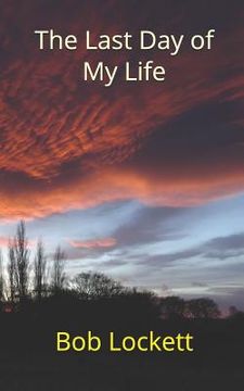 portada The Last Day of My Life (in English)