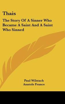 portada thais: the story of a sinner who became a saint and a saint who sinned: a play in four acts (1911)