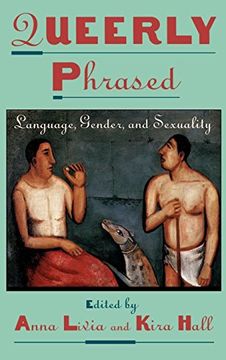 portada Queerly Phrased: Language, Gender, and Sexuality (Oxford Studies in Sociolinguistics) (en Inglés)