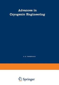 portada Advances in Cryogenic Engineering: A Collection of Invited Papers and Contributed Papers Presented at National Technical Meetings During 1970 and 1971 (en Inglés)