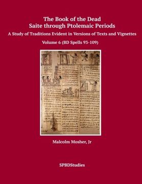 portada The Book of the Dead, Saite Through Ptolemaic Periods: Volume 6 (bd Spells 93-109) 