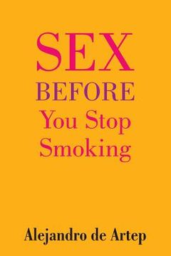 portada Sex Before You Stop Smoking (en Inglés)