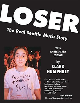 portada Loser: The Real Seattle Music Story: 20th Anniversary Edition (in English)