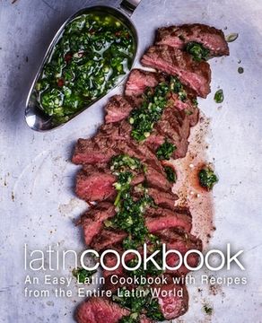 portada Latin Cookbook: An Easy Latin Cookbook with Recipes from the Entire Latin World (in English)