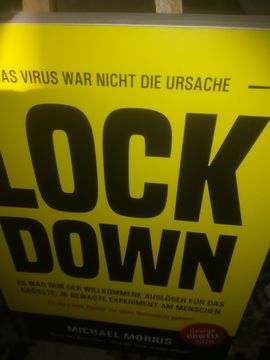 portada Lock Down, das Virus war Nicht die Ursache, es war nur der Willkommene Auslöser für das Größte, je Gewagte Experiment am Menschen (en Alemán)