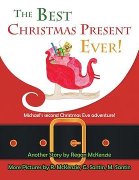 portada The Best Christmas Present Ever!: Michael's second Christmas Eve adventure! (en Inglés)