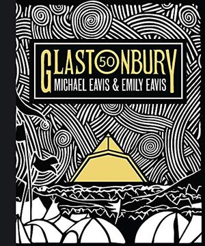 portada Glastonbury 50: The Official Story of Glastonbury Festival (en Inglés)