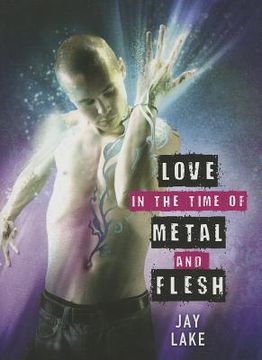 portada Love in the Time of Metal and Flesh (en Inglés)