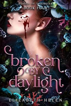 portada Broken by Daylight (Beasts of the Briar, 4) (en Inglés)