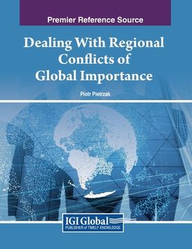 portada Dealing With Regional Conflicts of Global Importance (en Inglés)