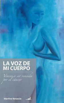 portada Voz de mi Cuerpo: Vencer o ser Vencida por el Cáncer (in Spanish)