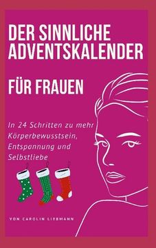 portada Der Sinnliche Adventskalender für Frauen: In 24 Schritten zu Mehr Körperbewusstsein, Entspannung und Selbstliebe (en Alemán)