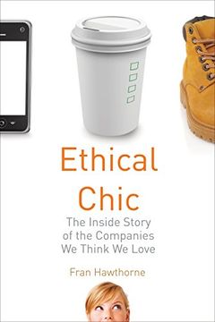 portada Ethical Chic: The Inside Story of the Companies we Think we Love (en Inglés)