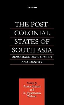 portada The Post-Colonial States of South Asia: Democracy, Development and Identity (in English)