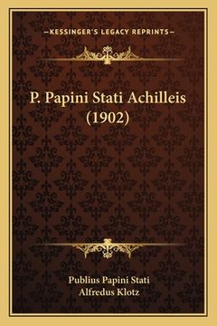 portada P. Papini Stati Achilleis (1902) (en Latin)