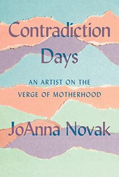 portada Contradiction Days: An Artist on the Verge of Motherhood (en Inglés)