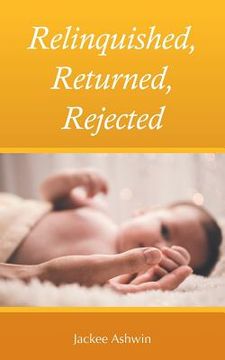 portada Relinquished, Returned, Rejected (en Inglés)