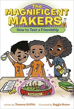 portada The Magnificent Makers #1: How to Test a Friendship (en Inglés)
