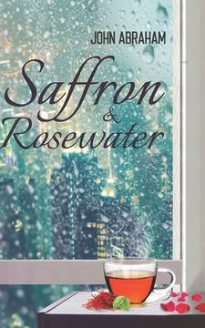 portada Saffron & Rosewater: Story of two lives entwined by destiny (en Inglés)