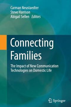 portada Connecting Families: The Impact of New Communication Technologies on Domestic Life