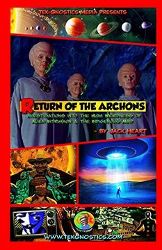 portada Return of the Archons: Investigations Into the High Weirdness of Alien Intrusion and the Indigenous Mind (Tek-Gnostics Monograph) (Volume 1) (en Inglés)