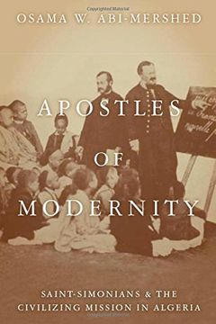 portada Apostles of Modernity: Saint-Simonians and the Civilizing Mission in Algeria (en Inglés)