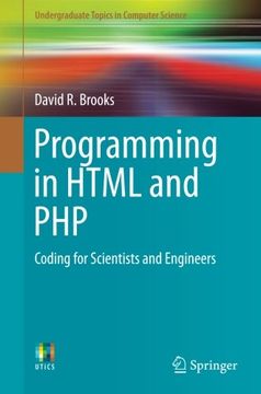 portada Programming in HTML and PHP: Coding for Scientists and Engineers (Undergraduate Topics in Computer Science)