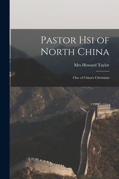 portada Pastor Hsi of North China: One of China's Christians (en Inglés)
