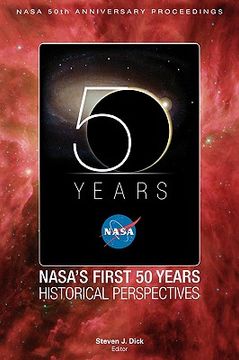 portada nasa's first 50 years: historical perspectives; nasa 50 anniversary proceedings (in English)