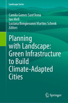 portada Planning with Landscape: Green Infrastructure to Build Climate-Adapted Cities (en Inglés)