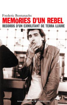 portada Memòries D'un Rebel: Records D'un Exmilitant de Terra Lliure (en Catalá)