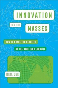 portada Innovation for the Masses: How to Share the Benefits of the High-Tech Economy
