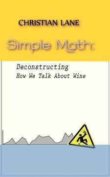portada simple math: deconstructing how we talk about wine (en Inglés)