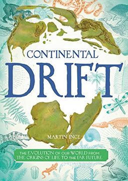 portada Continental Drift: The Evolution of our World From the Origins of Life to the far Future (en Inglés)