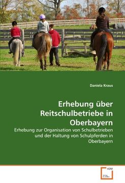 portada Erhebung über Reitschulbetriebe in Oberbayern: Erhebung zur Organisation von Schulbetrieben und der Haltung von Schulpferden in Oberbayern
